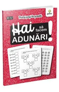 Hai sa facem adunari! Primii pasi la scoala 6-7 ani
