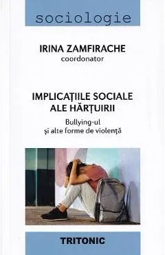 Implicatiile sociale ale hartuirii de Irina Zamfirache