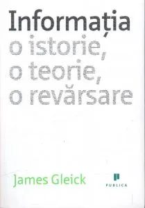 Informatia. O istorie, o teorie, o revarsare de James Gleick