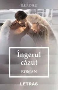 Ingerul cazut de Ellia Delli