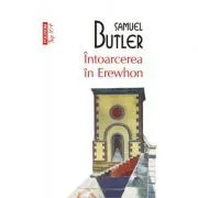Intoarcerea in Erewhon (editie de buzunar) de Samuel Butler