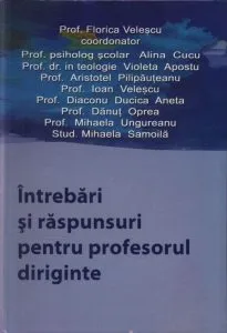 Intrebari si raspunsuri pentru profesorul diriginte de Florica Velescu
