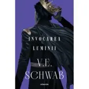 Invocarea Luminii (Trilogia CULORILE MAGIEI, partea a 3-a) de V. E. Schwab