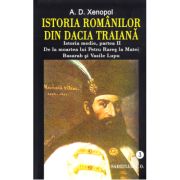 Istoria romanilor din Dacia Traiana. Istoria medie, partea a 2-a. De la moartea lui Petru Rares la Matei Basarab si Vasile Lupu. Volumul 3