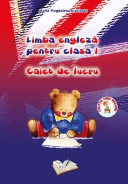 Limba engleza pentru cls. I, caiet de lucru