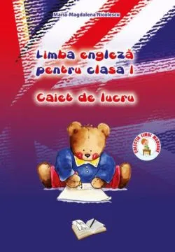 Limba engleza pentru cls. I, caiet de lucru de Maria Magdalena Nicolescu