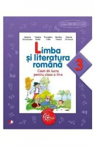 Limba si literatura romana cls 3 caiet de Daniela Besliu