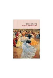Marșul lui Radetzky (Carte pentru toți) de Joseph Roth