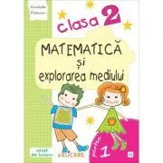 Matematica si explorarea mediului. Clasa a 2-a. Partea 1 (E3) de Nicoleta Popescu