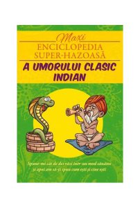 Maxi enciclopedia super-hazoasă a umorului clasic indian