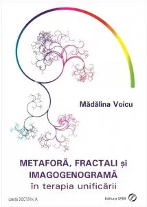 Metafora, fractali si imagogenograma in terapia unificarii de Madalina Voicu
