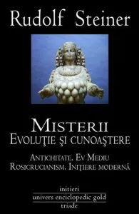 Misterii. Evolutie si cunoastere de Rudolf Steiner