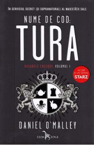 Nume de cod: Tura. Seria Dosarele Checquy. Vol.1