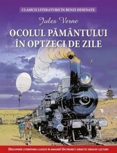 Ocolul pamantului in optzeci de zile. Clasicii literaturii in benzi desenate
