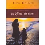 Pe celalalt tarm de Gina Holmes