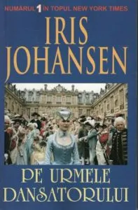 Pe urmele dansatorului de Iris Johansen