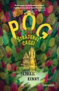 Pog, strajerul casei de Padraig Kenny