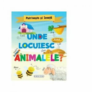 Potriveste si invata - Unde locuiesc animalele?