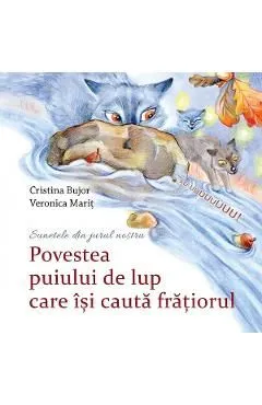 Povestea puiului de lup care isi cauta fratiorul de Cristina Bujor
