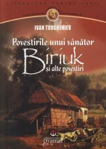 Povestirile unui vanator. Biriuk si alte povestiri de Ivan Turgheniev