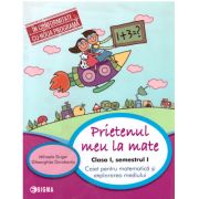 Prietenul meu, la Matematica. Clasa 1, semestrul 1. Caiet pentru matematica si explorarea mediului