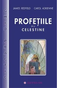 Profetiile de la Celestine. Ghid practic de Carol Adrienne