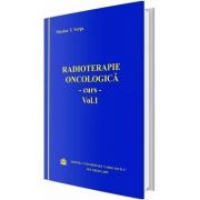 Radioterapie oncologica. Curs, volumul 1