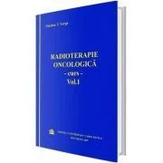 Radioterapie oncologica. Curs, volumul 1 de Nicolae I Verga