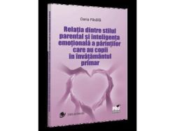 Relatia dintre stilul parental si inteligenta emotionala a parintilor care au copii in invatamantul primar