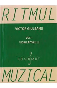Ritmul muzical vol.1: Teoria ritmului de Victor Giuleanu