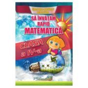 Sa invatam rapid matematica. Clasa 4