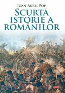 Scurta istorie a romanilor. Carte pentru toti. Vol. 150 de Ioan-Aurel Pop