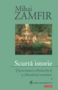 Scurta istorie. Panorama alternativa a literaturii romane. Volumul I