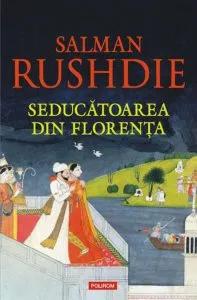 Seducatoarea din Florenta de Salman Rushdie