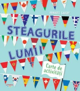 Steagurile lumii de Annabel Savery