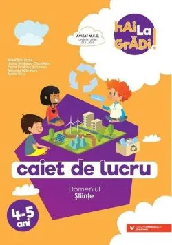 Științe - caiet de lucru pentru 4-5 ani de Ioana Andreea Ciocalteu