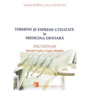 Termeni si expresii utilizate in medicina dentara. Dictionar Roman-Englez, Englez-Roman si Roman-Francez, Francez-Roman