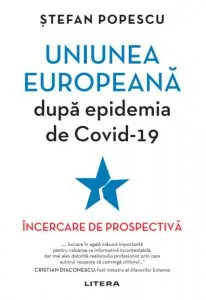 Uniunea Europeana dupa epidemia de Covid-19 de Stefan Popescu