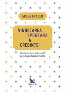 Vindecarea spontana a credintei. Sa zdruncinam din temelii paradigma falselor limite