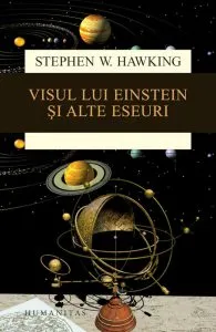 Visul lui Einstein si alte eseuri de Stephen Hawking