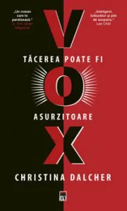 Vox. Tacerea poate fi asurzitoare de Christina Dalcher