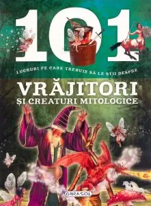 101 lucruri pe care trebuie sa le stii despre vrajitori