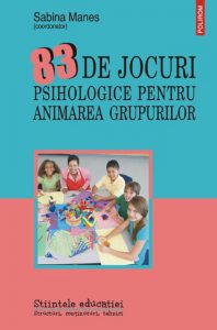 83 de jocuri psihologice pentru animarea grupurilor