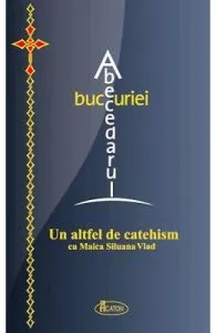 Abecedarul bucuriei de Maica Siluana Vlad