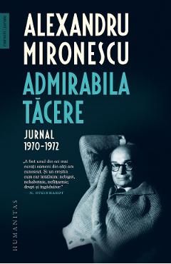 Admirabila tacere. Jurnal 1970-1972