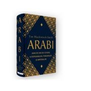 Arabi. 3000 de ani de istorie a popoarelor, triburilor si imperiilor