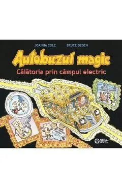 Autobuzul magic. Calatoria prin campul electric