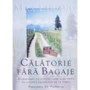 Calatorie fara bagaje de Max Lucado