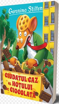 Ciudatul caz al hotului de ciocolata. Geronimo Stilton