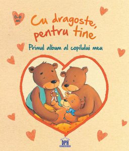Cu dragoste, pentru tine - primul album al copilului meu